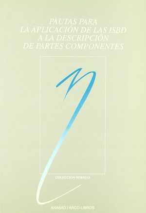 PAUTAS PARA LA APLICACIN DE LAS ISBD A LA DESCRIPCIN DE PARTES COMPONENTES