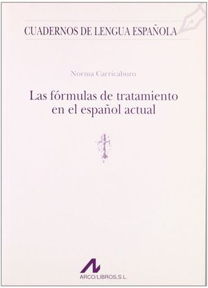LAS F�RMULAS DE TRATAMIENTO EN EL ESPA�OL ACTUAL (T)