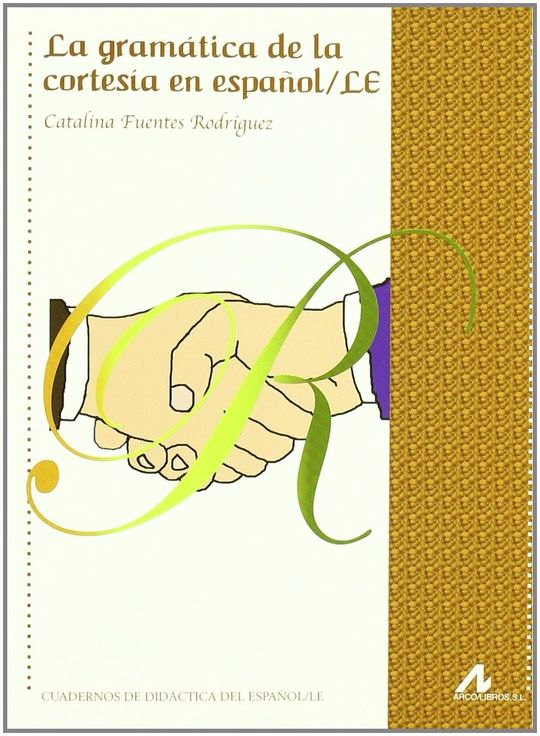 LA GRAM�TICA DE LA CORTES�A EN ESPA�OL/LE