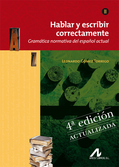 HABLAR Y ESCRIBIR CORRECTAMENTE TOMO II. EDICIN 4 ACTUALIZADA