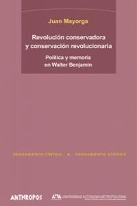 REVOLUCION CONSERVADORA Y CONSERVACION REVOLUCIONARIA.POLITICA Y MEMOR