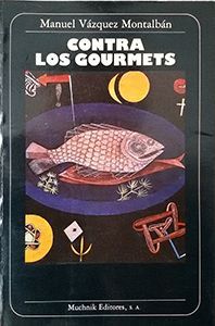 CONTRA LOS GOURMETS