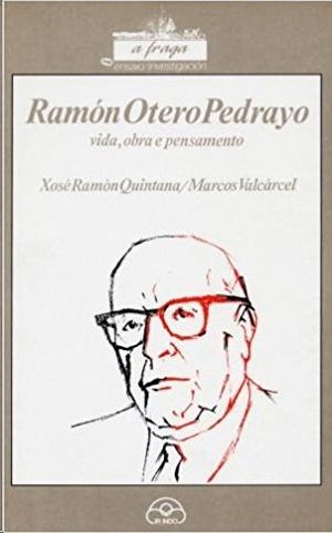 RAMON OTERO PEDRAYO, VIDA,OBRA E PENSAMENTO.