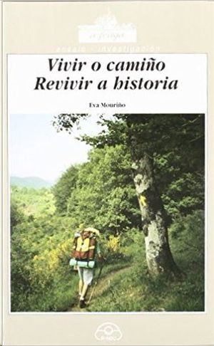 VIVIR O CAMIO, REVIVIR A HISTORIA