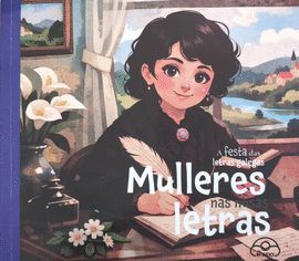 A FESTA DAS LETRAS GALEGAS. MULLERES NAS NOSAS LETRAS