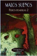 FELICES PESADILLAS,2.MALOS SUE�OS