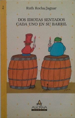 DOS IDIOTAS SENTADOS CADA UNO EN SU BARRIL