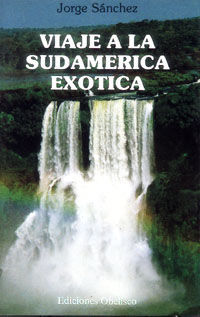 VIAJE A LA SUDAMRICA EXTICA.