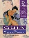 GUA DEL MASAJE ERTICO: GUA COMPLETA DE LAS TCNICAS DE MASAJE ERTI