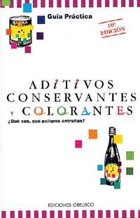 ADITIVOS, CONSERVANTES Y COLORANTES: GUA PRCTICA