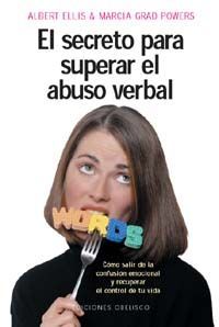 EL SECRETO PARA SUPERAR EL ABUSO VERBAL - CMO SALIR DE LA CONFUSIN EMOCIONAL Y RECUPERAR EL CONTROL DE TU VIDA