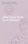 �QUE HARIA BUDA EN EL TRABAJO?