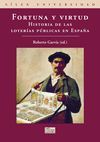 FORTUNA Y VIRTUD. HISTORIA DE LAS LOTER�AS P�BLICAS EN ESPA�A