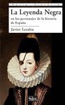LA LEYENDA NEGRA EN LOS PERSONAJES DE LA HISTORIA DE ESPA�A