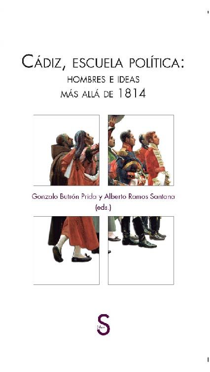 C�DIZ, ESCUELA POL�TICA: HOMBRES E IDEAS M�S ALL� DE 1814