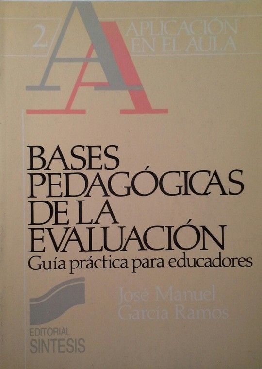 BASES PEDAGÓGICAS DE LA EVALUACIÓN. GUÍA PRÁCTICA PARA EDUCADORES