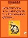 INTRODUCCIN A LA PALEOGRAFA Y LA DIPLOMTICA GENERAL