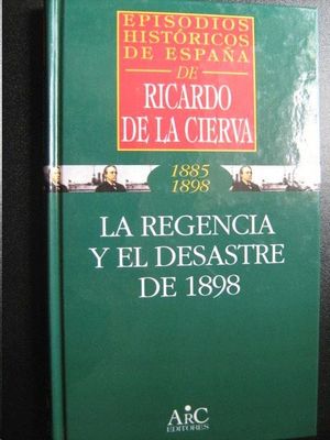 LA REGENCIA Y EL DESADTRE DE 1898