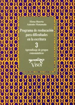 PROGRAMA DE REEDUCACION EN LA ESCRITURA 3. APRENDIZAJE DE GRUPOS CONSO