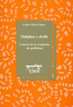 MULTIPLICAR Y DIVIDIR. A TRAVES DE LA RESOLUCION DE PROBLEMAS