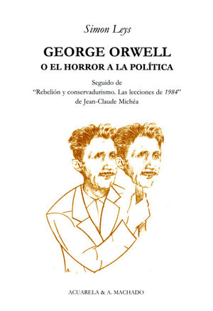 GEORGE ORWELL O EL HORROR A LA POLTICA