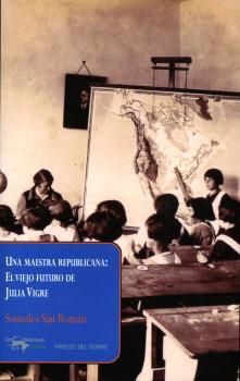 UNA MAESTRA REPUBLICANA: EL VIEJO FUTURO DE JULIA VIGRE