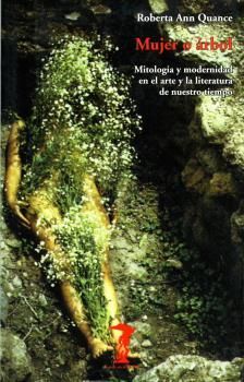 MUJER O ARBOL:MITOLOGIA Y MODERNIDAD EN EL ARTE Y LA LITERATURA DE NUE