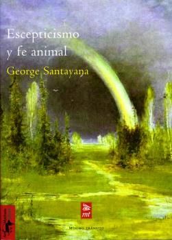 ESCEPTICISMO Y FE ANIMAL: INTRODUCCION A UN SISTEMA DE FILOSOFIA
