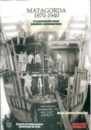 MATAGORDA 1870-1940. LA CONSTRUCCIN NAVAL ESPAOLA CONTEMPORNEA