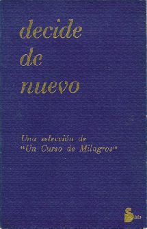 DECIDE DE NUEVO -SELEC.CURSO MILAGROS-.