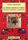 LA INDIA MAGICA Y REAL.CREENCIAS,COSTUMBRES Y TRADICIONES