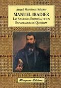 MANUEL IRADIER:LAS AZAROSAS EMPRESAS DE UN EXPLORADOR DE QUIMERAS