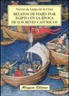 RELATOS DE VIAJES POR EGIPTO EN LA �POCA DE LOS REYES CAT�LICOS