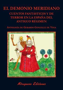 EL DEMONIO MERIDIANO. CUENTOS FANTSTICOS Y DE TERROR EN LA ESPAA DEL ANTIGUO R