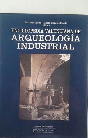 ENCICLOPEDIA VALENCIANA DE ARQUEOLOGA INDUSTRIAL