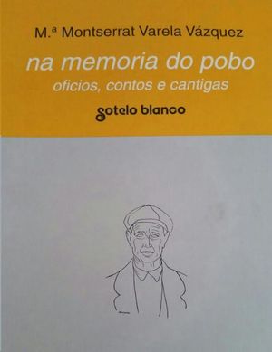 NA MEMORIA DO POBO : OFICIOS, CONTOS E CANTIGAS