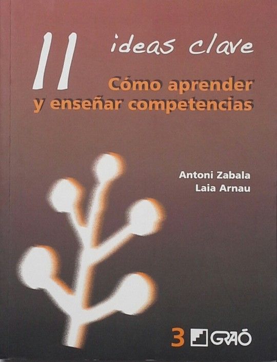 11 IDEAS CLAVE. C�MO APRENDER Y ENSE�AR COMPETENCIAS