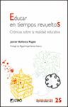 EDUCAR EN TIEMPOS REVUELTOS