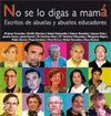 NO SE LO DIGAS A MAM�