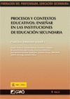 PROCESOS Y CONTEXTOS EDUCATIVOS: ENSE�AR EN LAS INSTITUCIONES DE EDUCACI�N SECUN