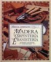 MANUAL COMPLETO DE LA MADERA LA CARPINTERIA Y LA EBANISTERIA