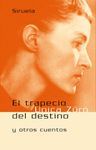TRAPECIO DEL DESTINO Y OTROS CUENTOS