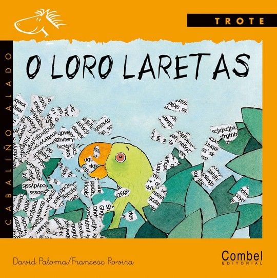 O LORO LARETAS-TROTE-MAN