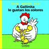 A GALLINITA LE GUSTAN LOS COLORES