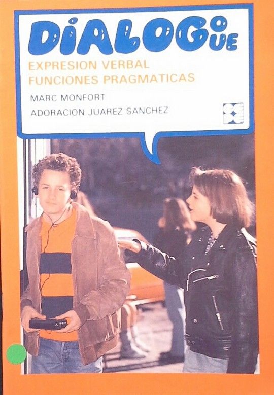 DIALOGO-DIALOGUE -  EXPRESION VERBAL - FUNCIONES PRAGMTICAS