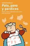 PATO,PAVO Y PERDICES:RECETAS NUEVAS Y TRADICIONALES PARA PREPARAR Y CO