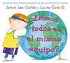 � ESTAMOS TODOS EN EL MISMO EQUIPO?