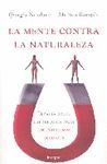 LA MENTE CONTRA LA NATURALEZA : TERAPIA BREVE ESTRAT�GICA DE LOS PROBL