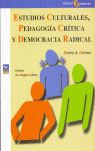 ESTUDIOS CULTURALES, PEDAGOGIA CRITICA Y DEMOCRACIA RADICAL