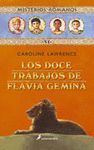 LOS DOCE TRABAJOS DFE FLAVIA GEMINA : MISTERIOS ROMANOS VI